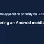 294 July 2016 Demo: Scanning an Android Mobile App with IBM Application Security on Cloud
