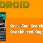 324 Buscas Com SearchView e SearchRecentSuggestions. Material Design Android - Parte 13
