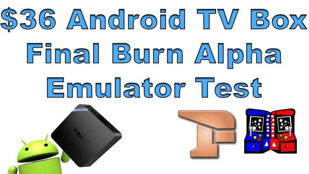 $36 Android Tv Box T95N Final Burn Alpha Emulator Test