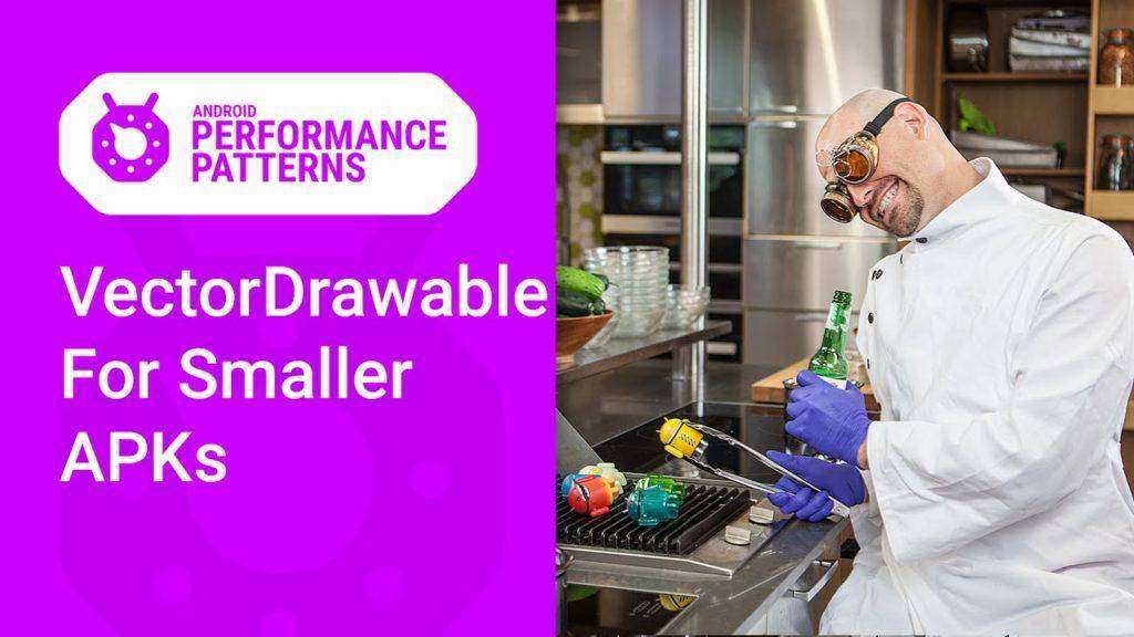 VectorDrawable for smaller APKs (Android Performance Patterns Season 6 Ep. 6)