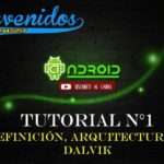 619 Tutorial N°1 Curso de Android : Definición, Arquitectura y Dalvik