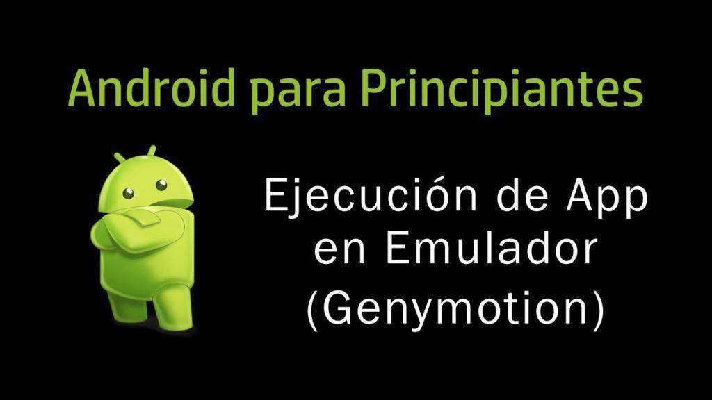 Curso Android 2: Ejecución de app en emulador (Instalación de Genymotion)