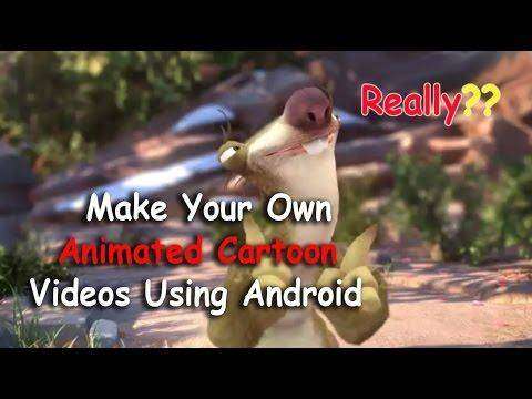 Make Your Own Animated Cartoon Videos Using Android
