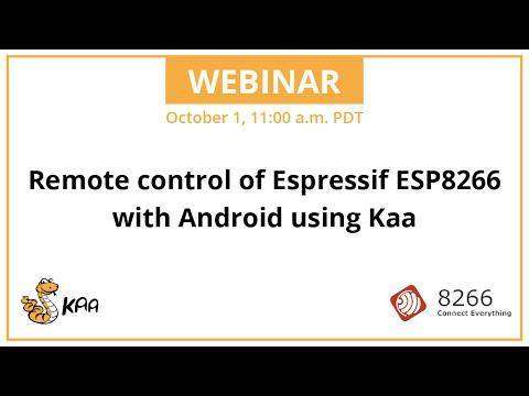 Webinar: Remote control of Espressif ESP8266 with Android using Kaa