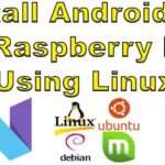 1602 How To Install Android Android Nougat 7.0 On Raspberry Pi 3 Using Linux