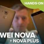 1720 Huawei Nova + Nova Plus hands-on