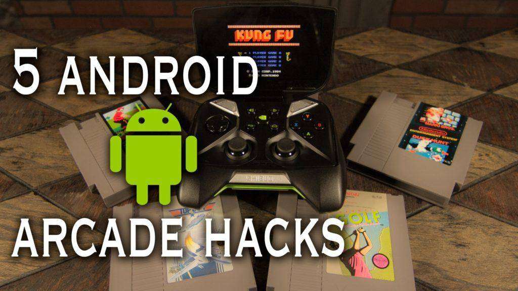5 Amazing Android Arcade Hacks
