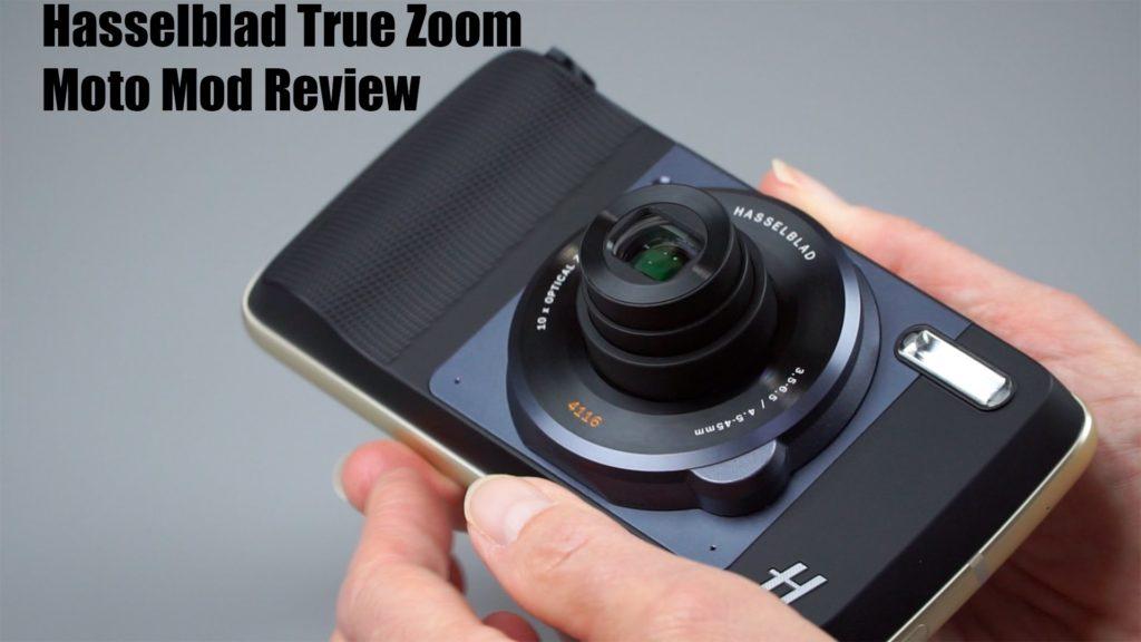 HasselBlad True Zoom Moto Mod Review