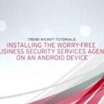 2867 Installing the Android Worry-Free Business Security Services Agent v1 0