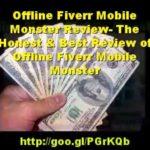 3171 Offline Fiverr Mobile Monster Review- The Honest & Best Review of Offline Fiverr Mobile Monster