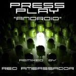 3230 Press Play - Android (Red Ambassador Remix)