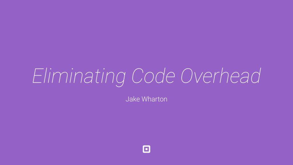 Streamlining Android Apps: Eliminating Code Overhead by Jake Wharton