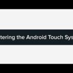 3481 Mastering the Android Touch System