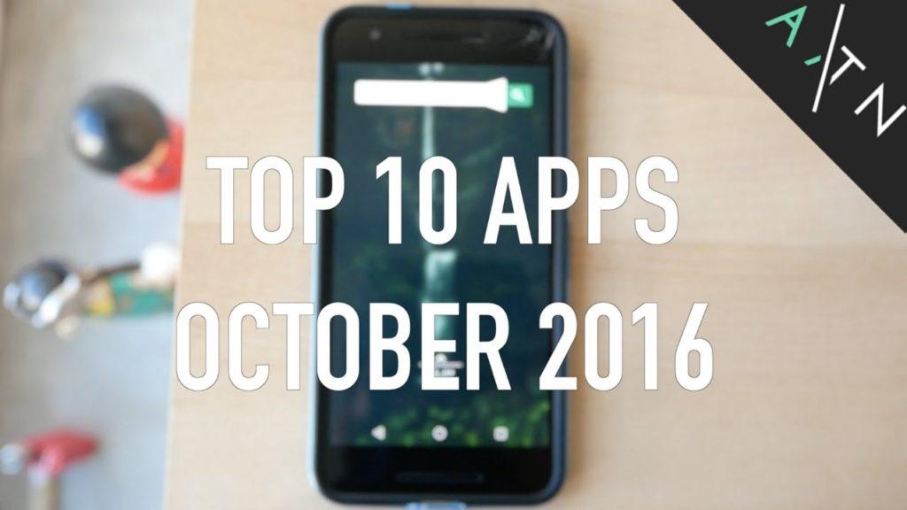 10 Must Have Android Apps | October 2016