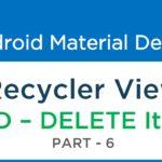 4118 #211 Android Recycler View: ADD & DELETE List Items: Material Design - Part - 6