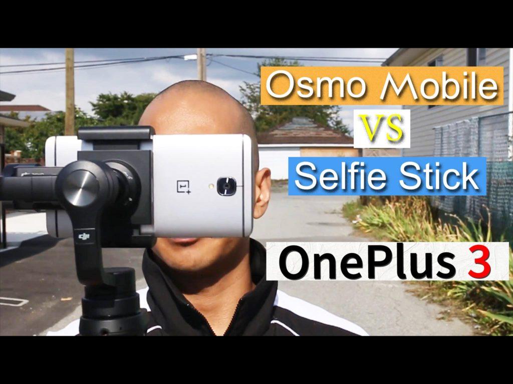 DJI Osmo Mobile vs Selfie Stick — OnePlus 3 Stabilization Test! (Part 2 of 10)