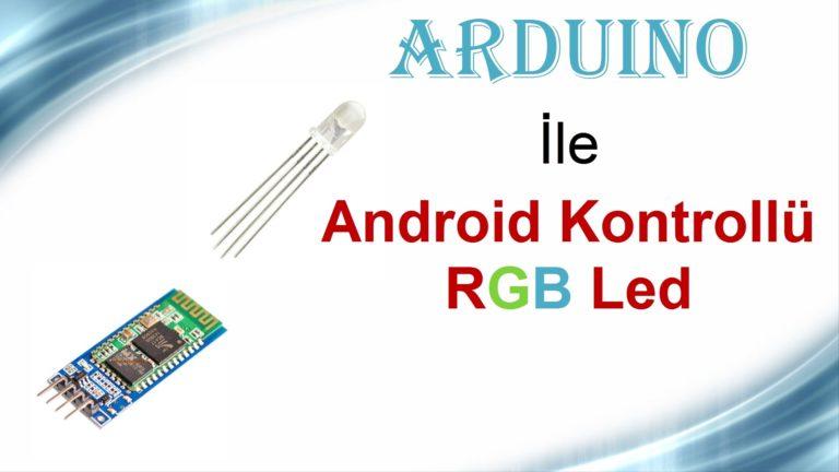 Arduino ile Android Kontrollü RGB Led — Sizden Gelenler #5