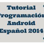 4390 Tutorial Programación Android Español 2014