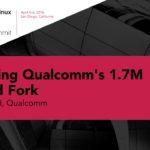 4450 Dissecting Qualcomm's 1.7M Android Fork by Stephen Boyd