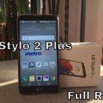 4564 LG Stylo 2 Plus Full Review |HQ| - Metro pcs/T-mobile/Cricket/Boost Mobile