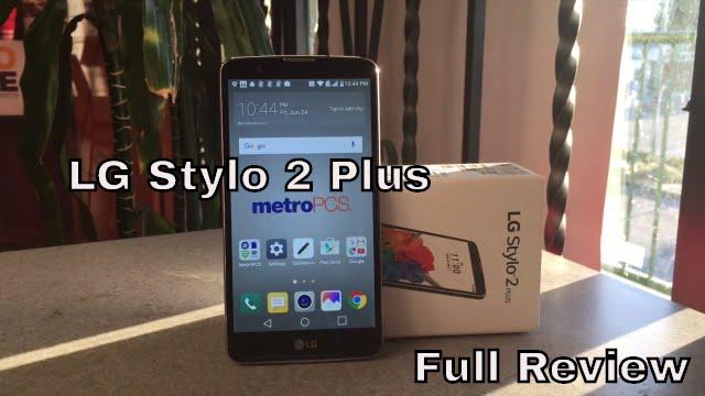 LG Stylo 2 Plus Full Review |HQ| — Metro pcs/T-mobile/Cricket/Boost Mobile