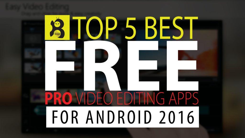 TOP 5 Best Pro Video Editing Apps For Android 2016