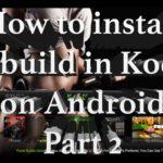 4620 How to install a build in Kodi on Android - Part 2