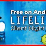 4640 DOWNLOAD LIFELINE:SILENT NIGHT FOR FREE!! – [ANDROID TUTORIAL]