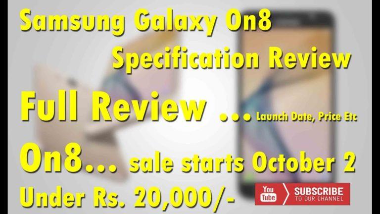 Samsung Galaxy On8 mobile full specification Review in HINDI | Launch date, Price etc…